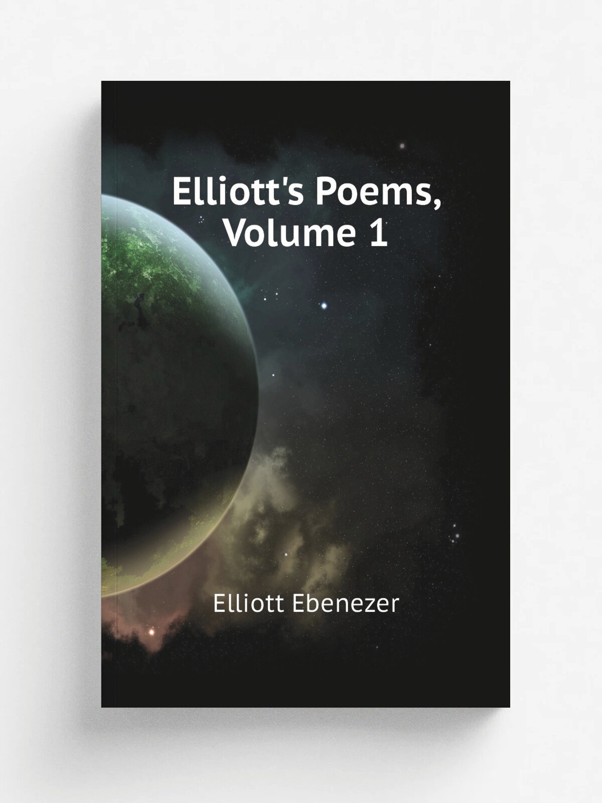 Elliott's Poems, Volume 1 | Elliott Ebenezer | Репринт