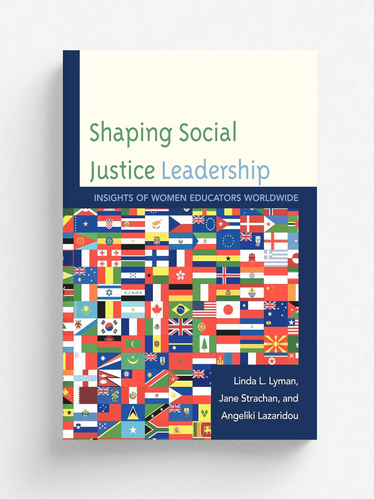 Shaping Social Justice Leadership. Insights of Women Educators Worldwide