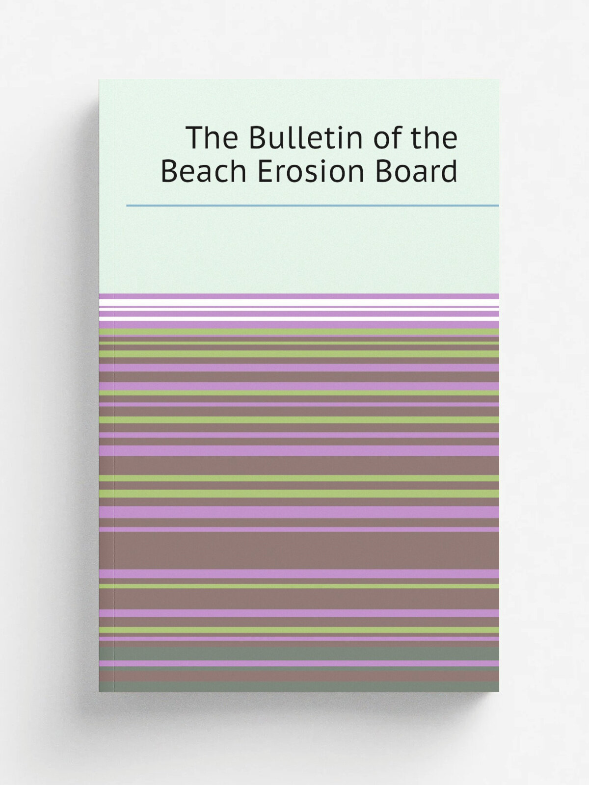 The Bulletin of the Beach Erosion Board | 1947 | Washington, D.C. : The Board | Репринт