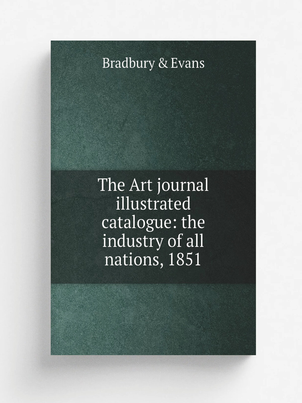 The Art journal illustrated catalogue: the industry of all nations, 1851 | Bradbury & Evans | Репринт
