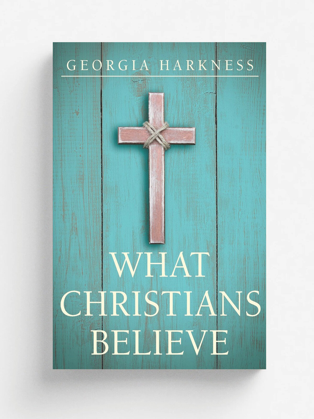 What Christians Believe