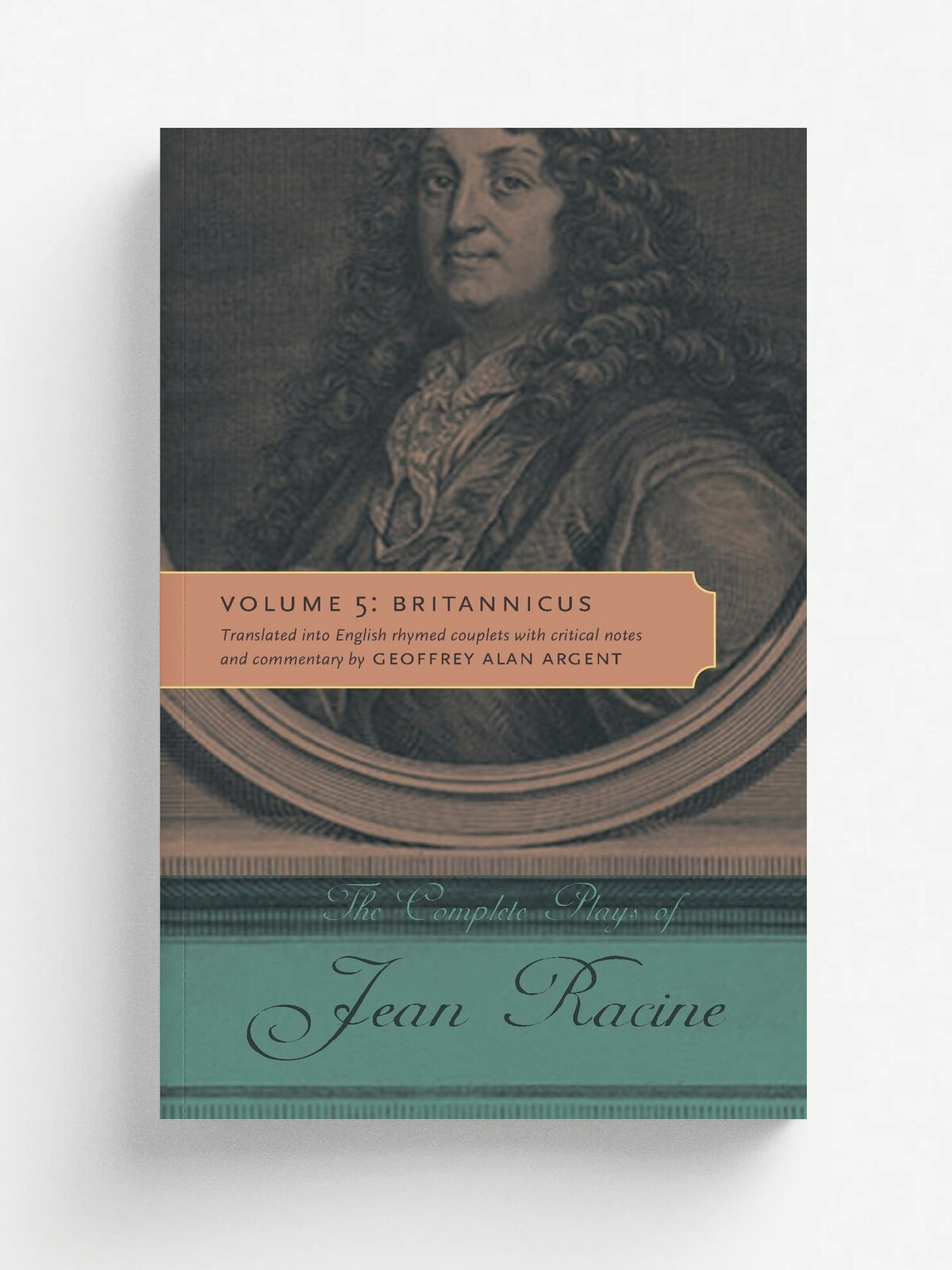 The Complete Plays of Jean Racine. Volume 5: Britannicus