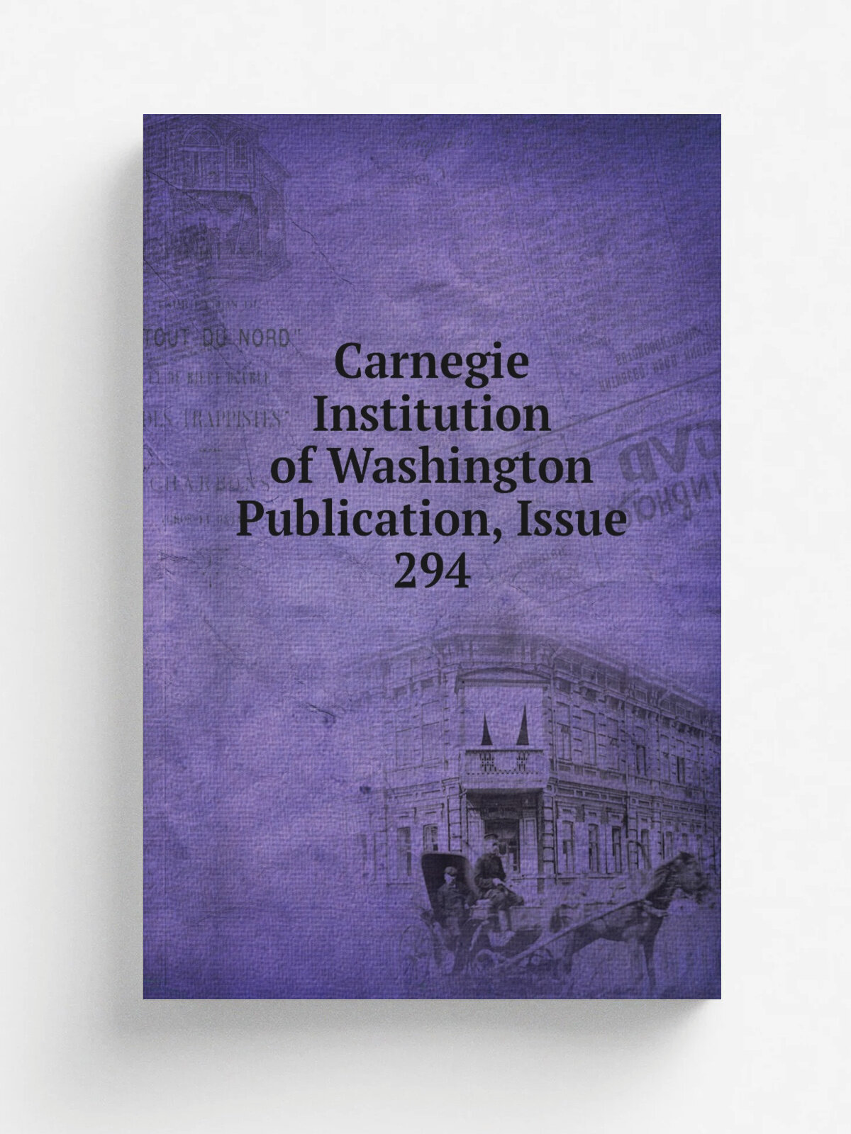 Carnegie Institution of Washington Publication, Issue 294