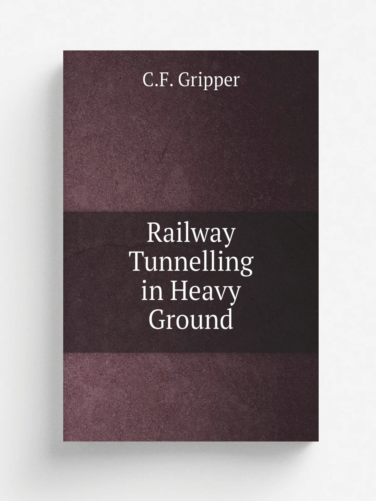 Railway Tunnelling in Heavy Ground