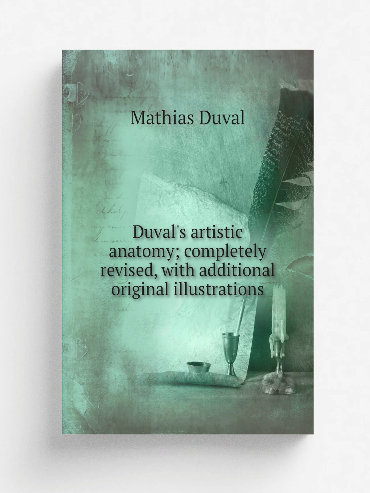 Duval's artistic anatomy; completely revised, with additional original illustrations | Mathias Duval | Репринт