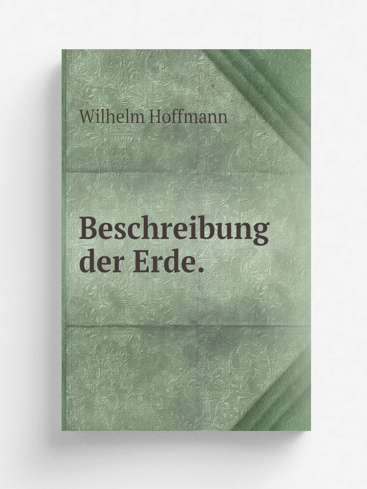 Beschreibung der Erde. | Wilhelm Hoffmann | 1832 | Репринт