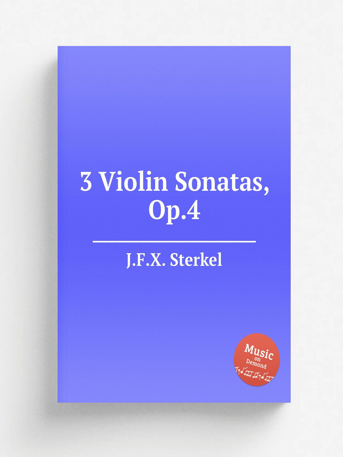 3 Violin Sonatas, Op.4 | J.F.X. Sterkel | Репринт