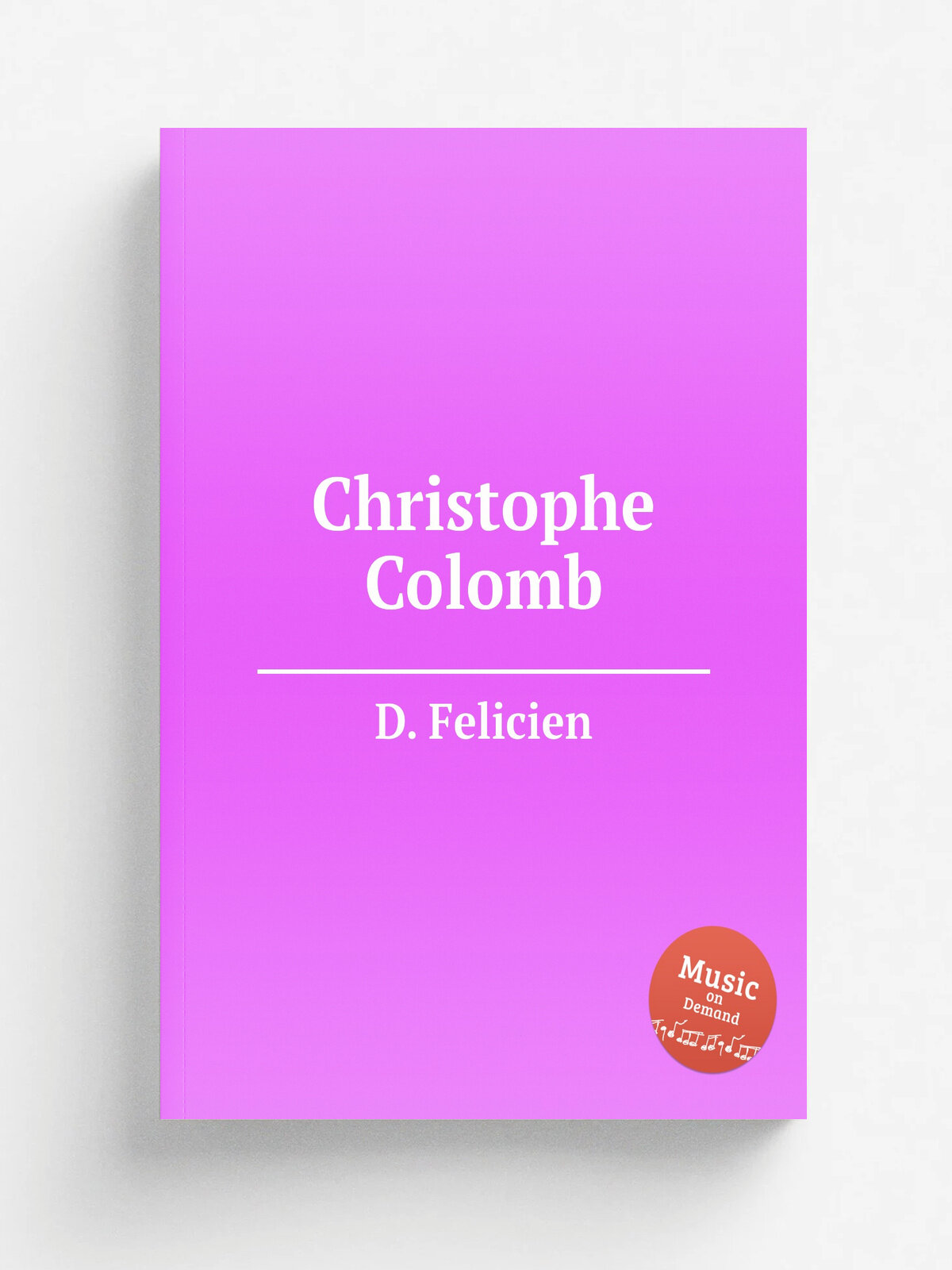 Christophe Colomb | D. Felicien | Репринт