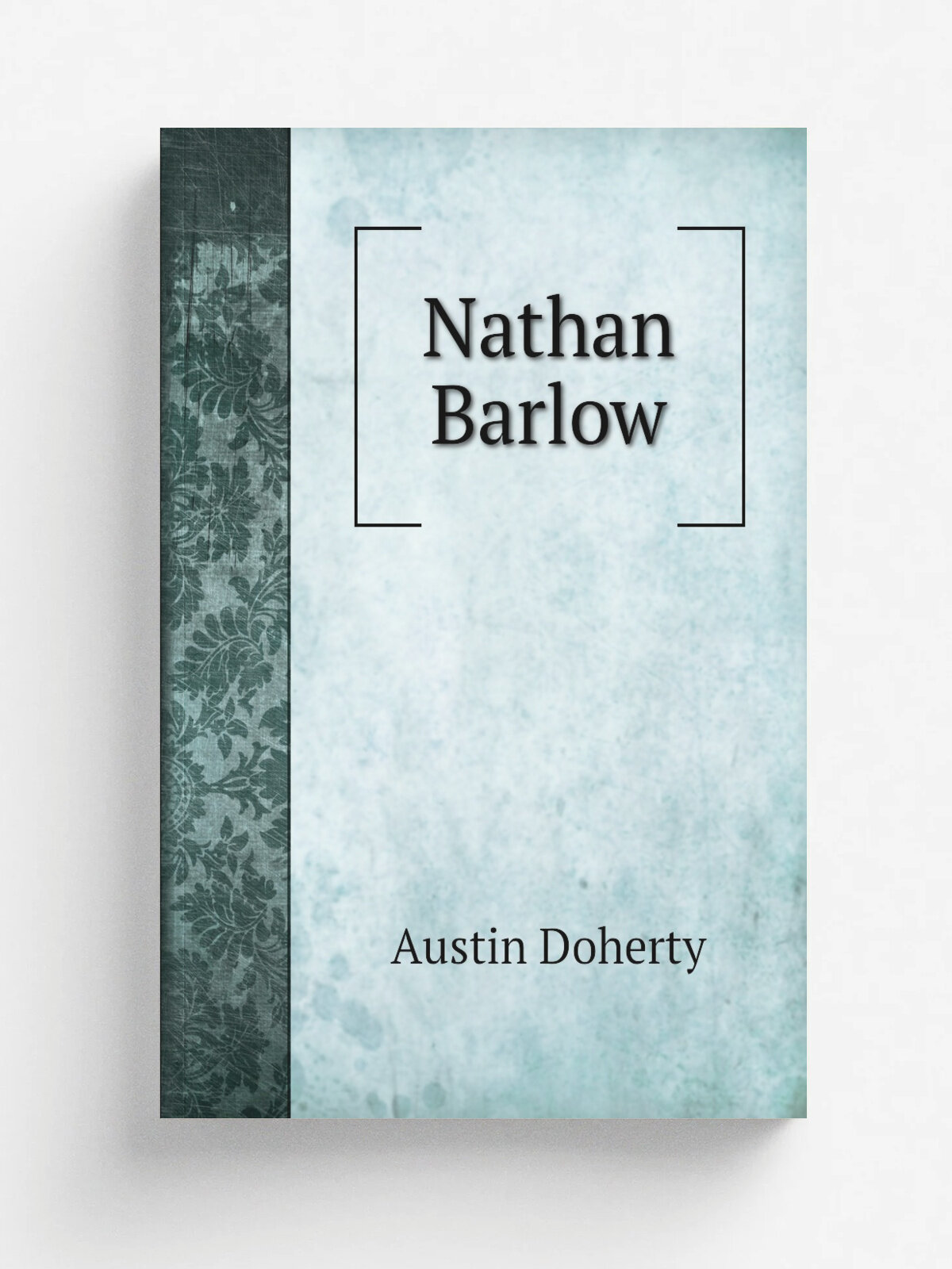 Nathan Barlow | Austin Doherty | 1884 | J. Heywood | Репринт