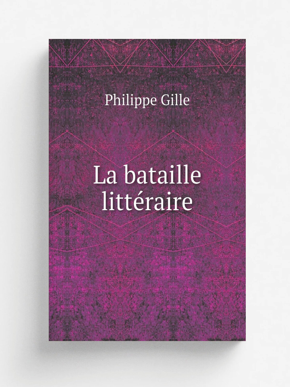 La bataille litt.raire | Philippe Gille | 1891 | Paris, V. Havard | Репринт