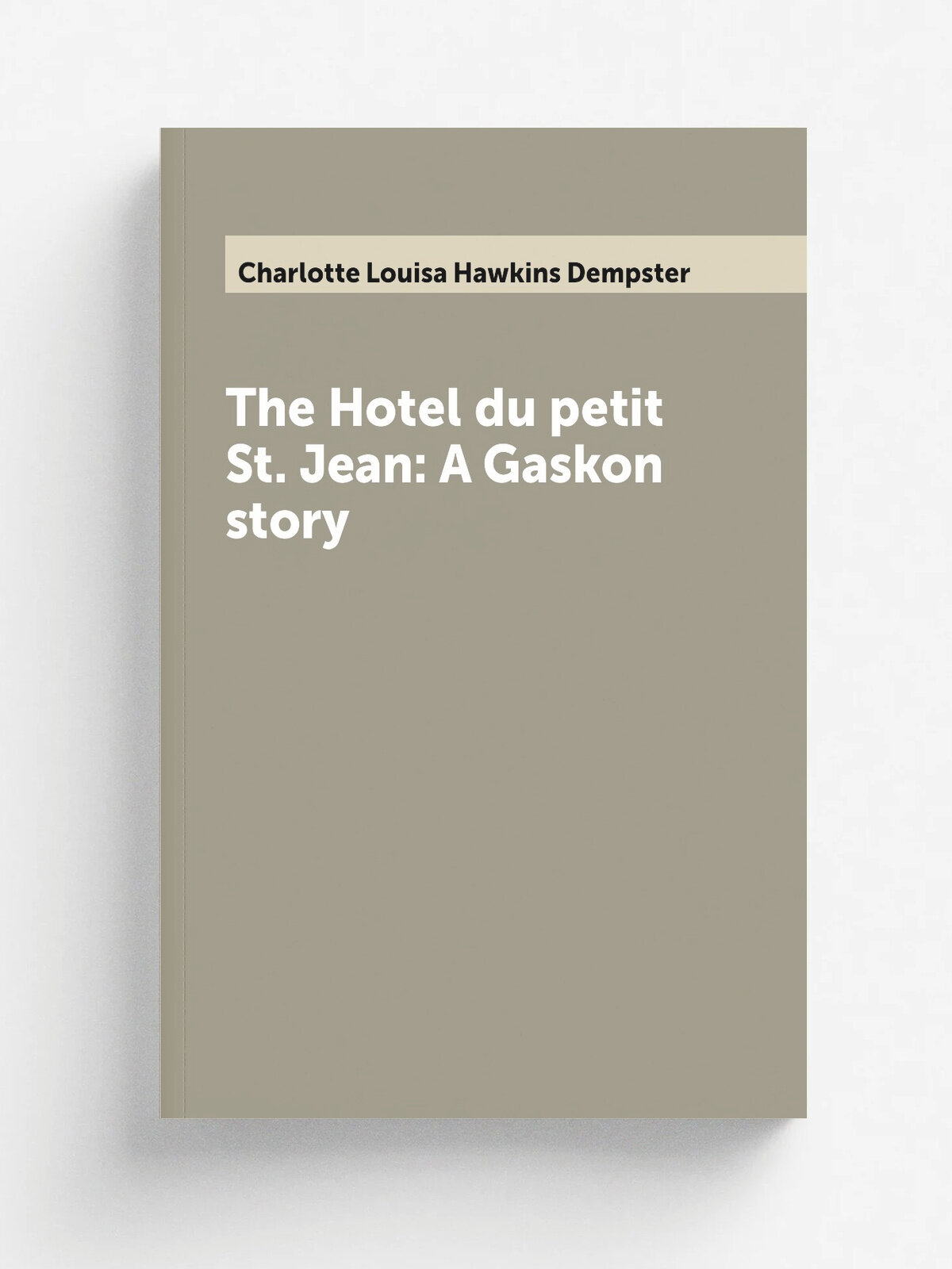 The Hotel du petit St. Jean: A Gaskon story