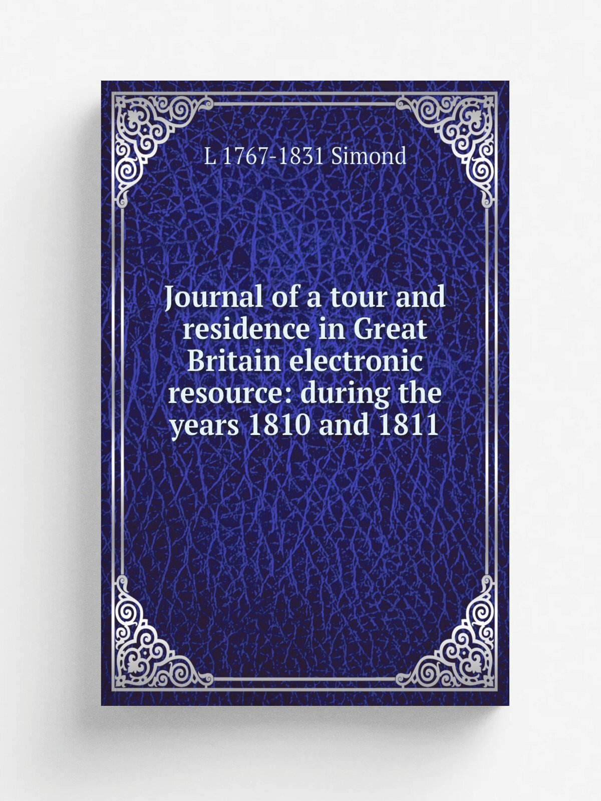 Journal of a tour and residence in Great Britain electronic resource: during the years 1810 and 1811 | L 1767-1831 Simond | Репринт