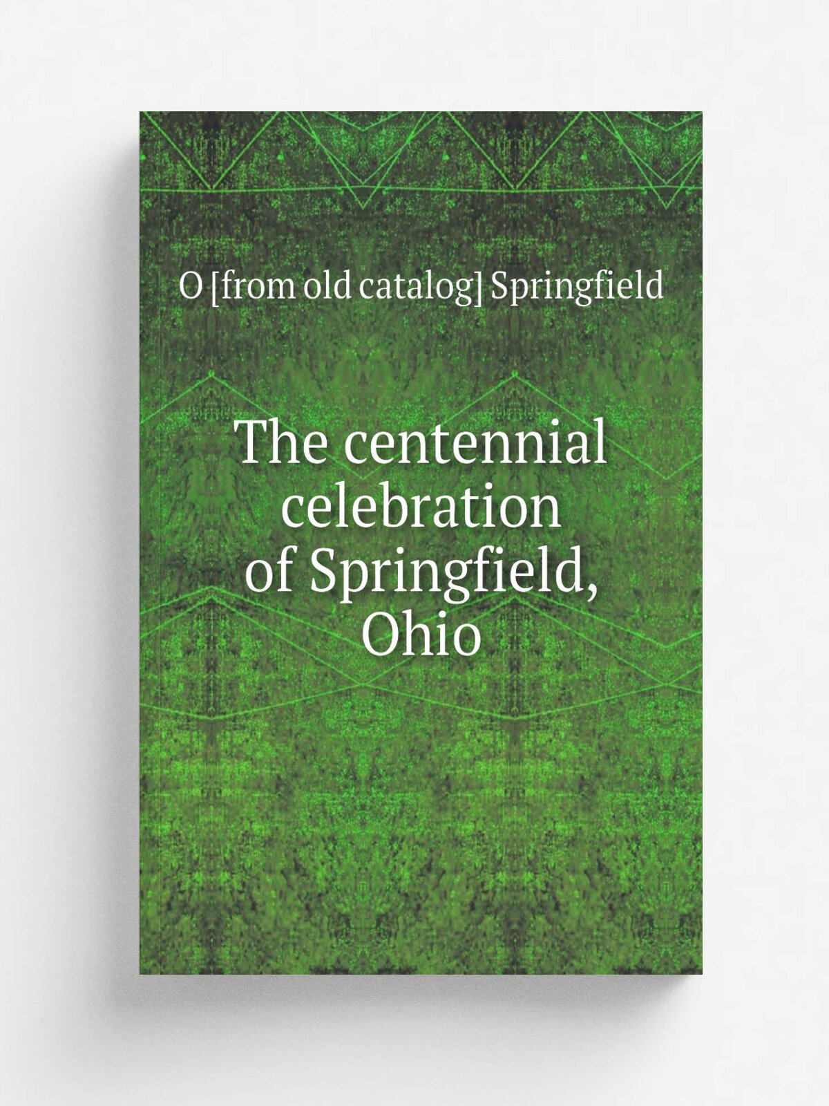 The centennial celebration of Springfield, Ohio