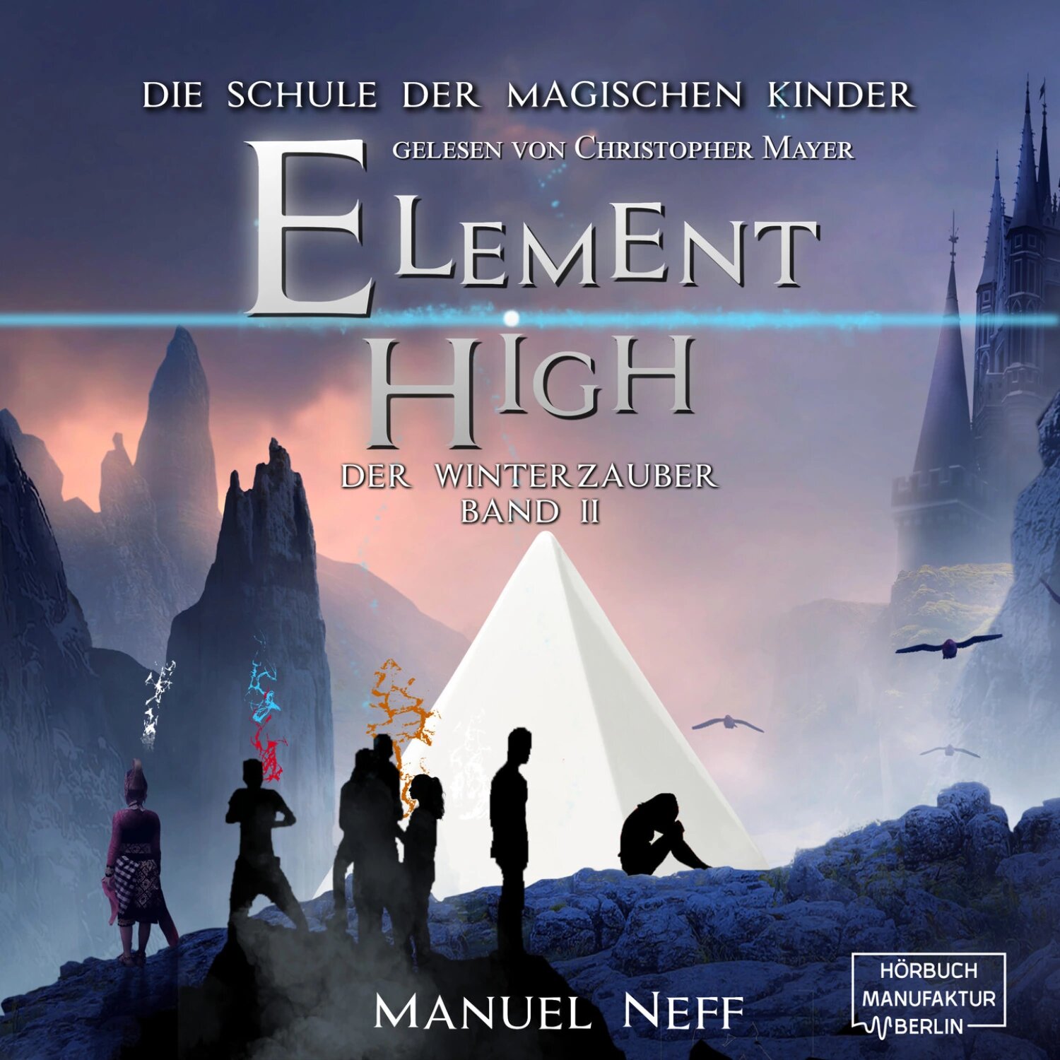 Der Winterzauber - Element High - Die Schule der magischen Kinder, Band 2 (ungekürzt) [Аудиокнига]