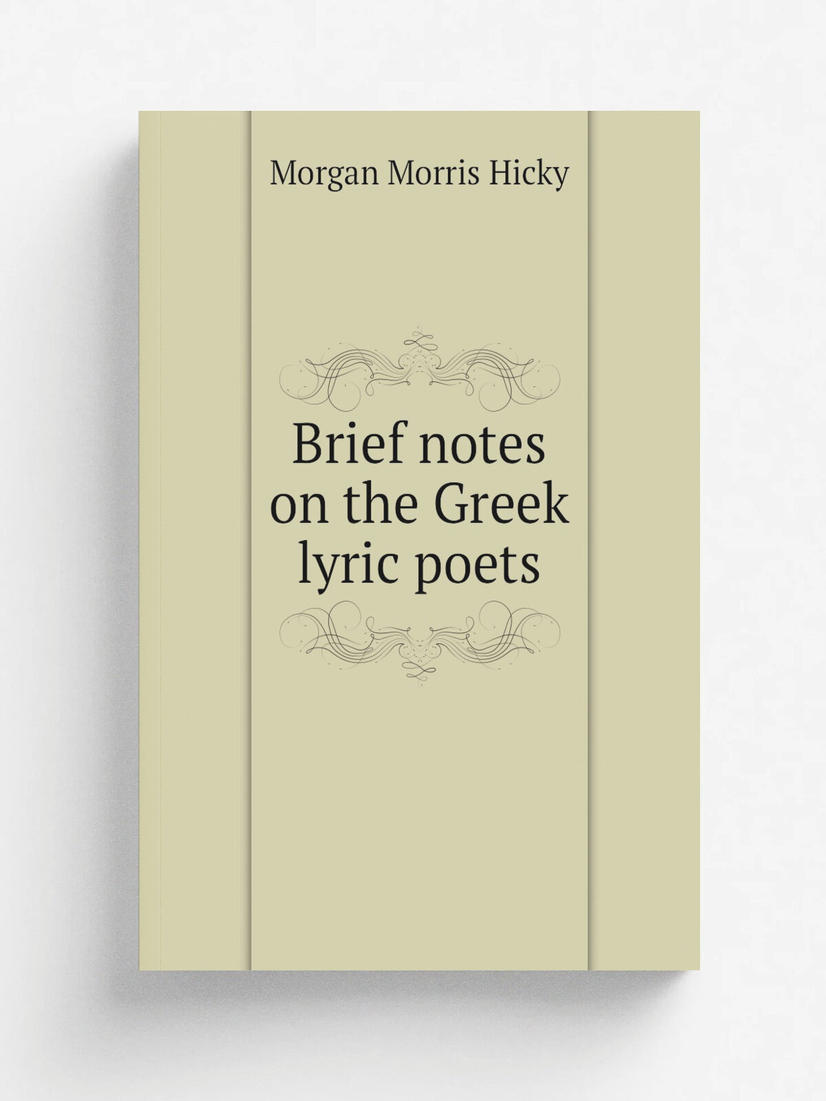 Brief notes on the Greek lyric poets | Morgan Morris Hicky | Репринт
