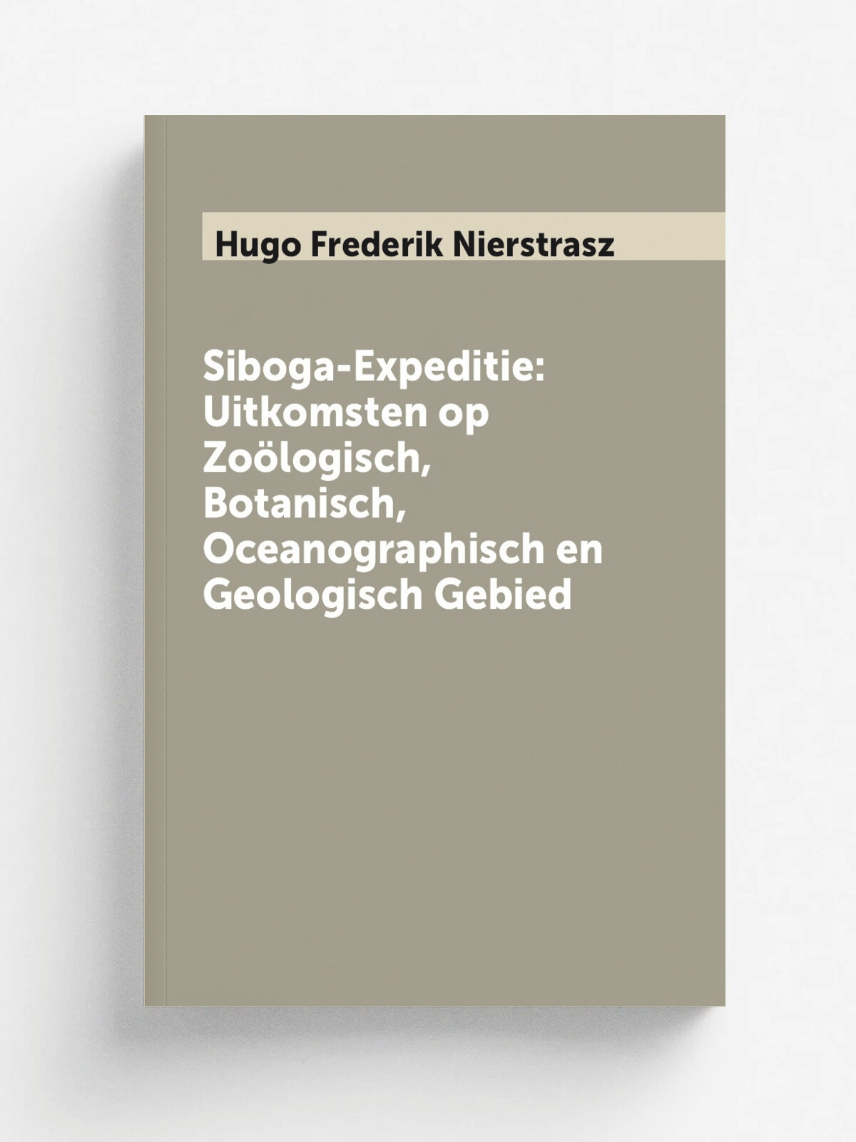 Siboga-Expeditie: Uitkomsten op Zo.logisch, Botanisch, Oceanographisch en Geologisch Gebied | Hugo Frederik Nierstrasz | Репринт