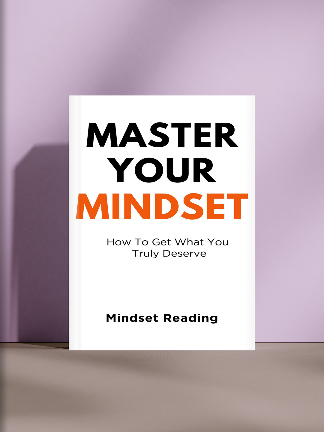 Овладей своим мышлением. Как достичь целей и получить то, что заслуживаешь