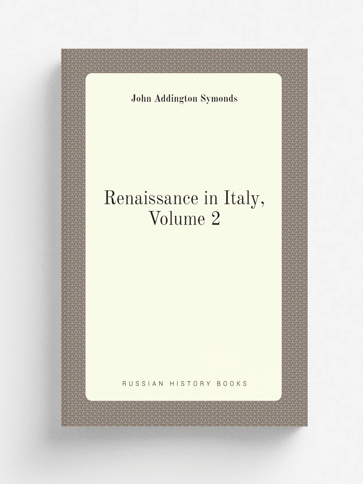 Renaissance in Italy, Volume 2