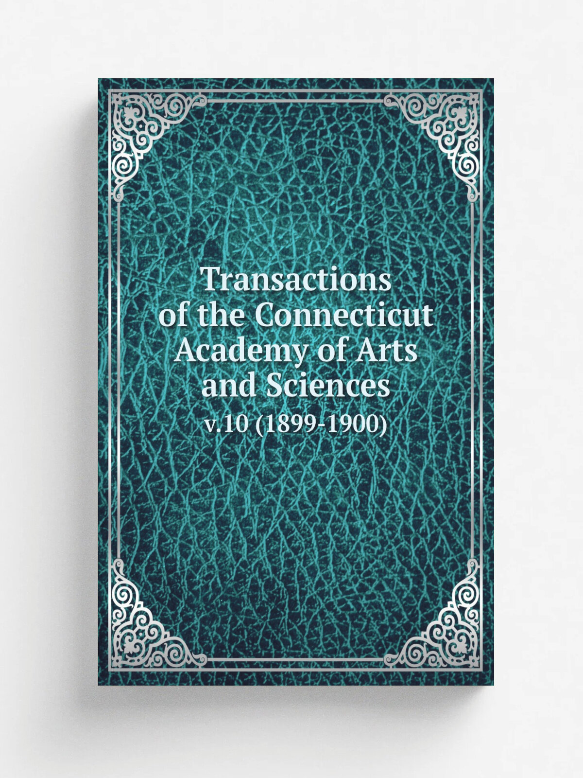 Transactions of the Connecticut Academy of Arts and Sciences. v.10 (1899-1900)