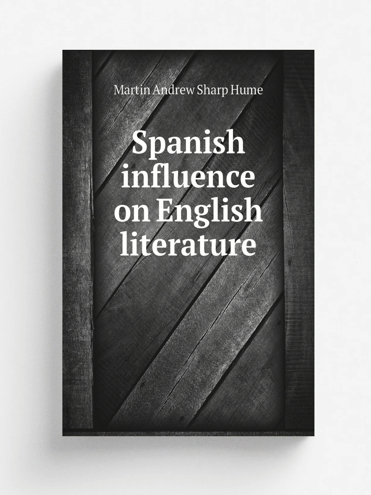 Spanish influence on English literature | Hume Martin Andrew | Репринт