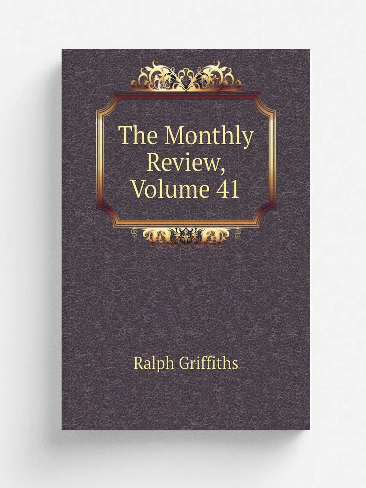 The Monthly Review, Volume 41