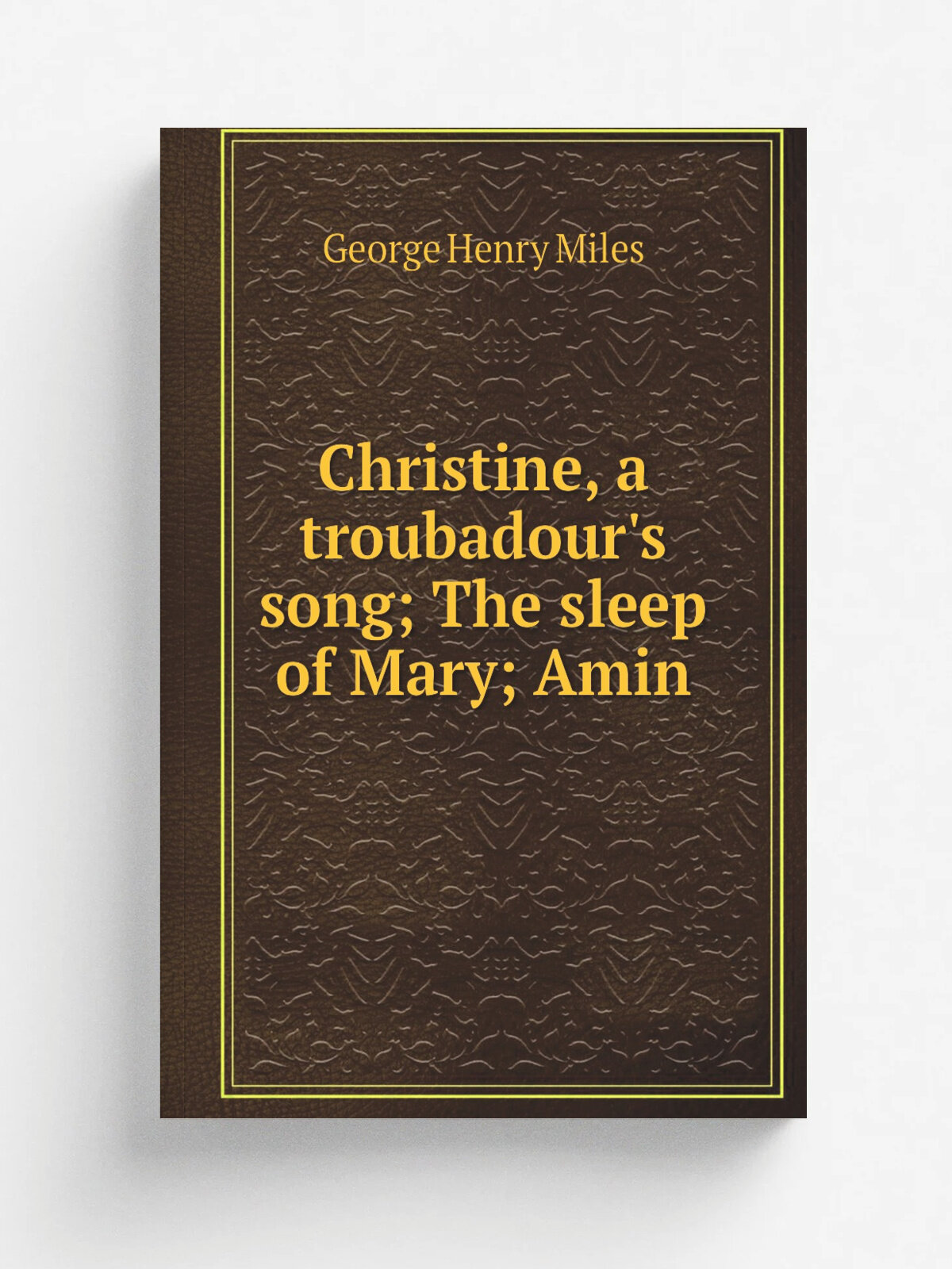 Christine, a troubadour's song; The sleep of Mary; Amin