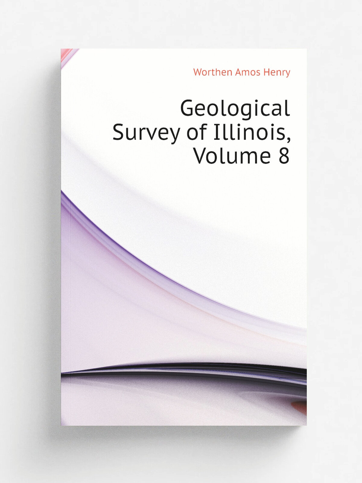 Geological Survey of Illinois, Volume 8 | Worthen Amos Henry | Репринт