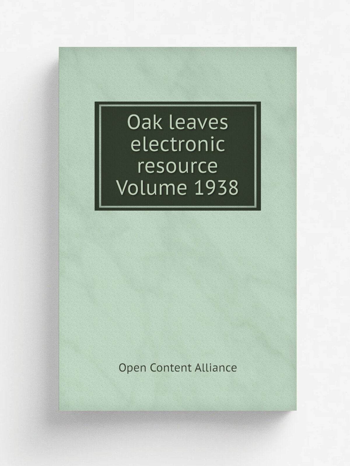 Oak leaves electronic resource Volume 1938 | Open Content Alliance | Репринт