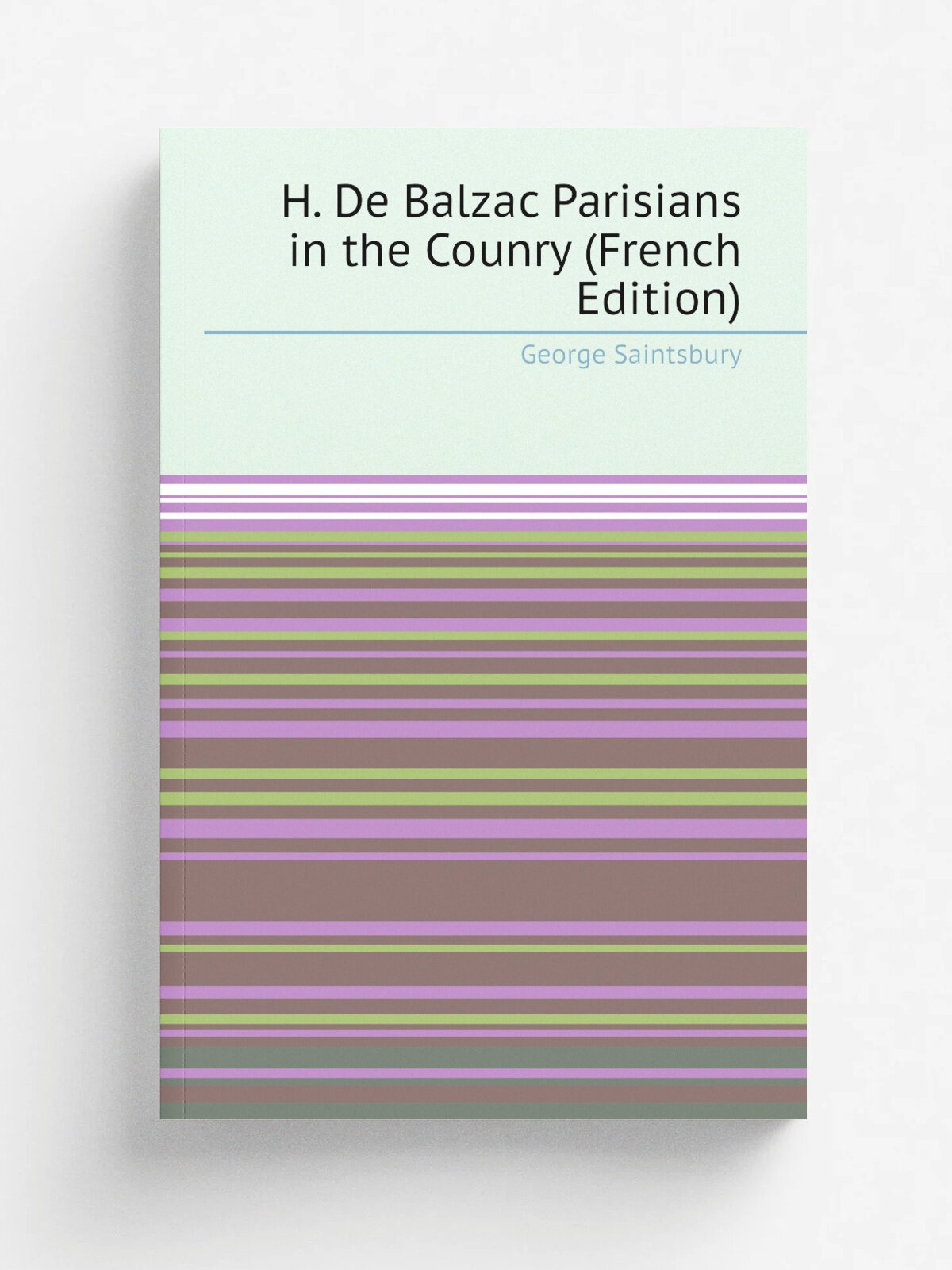 H. De Balzac Parisians in the Counry (French Edition) | George Saintsbury | Репринт