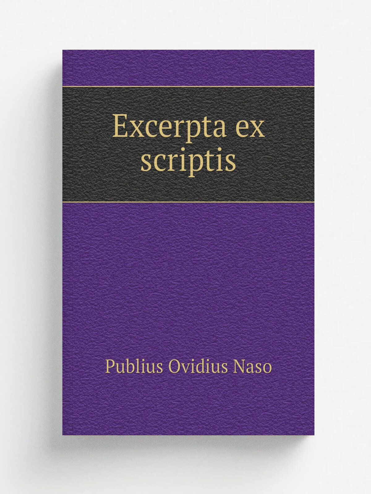 Excerpta ex scriptis | Publius Ovidius Naso | 1838 | Boston, Hilliard | Репринт