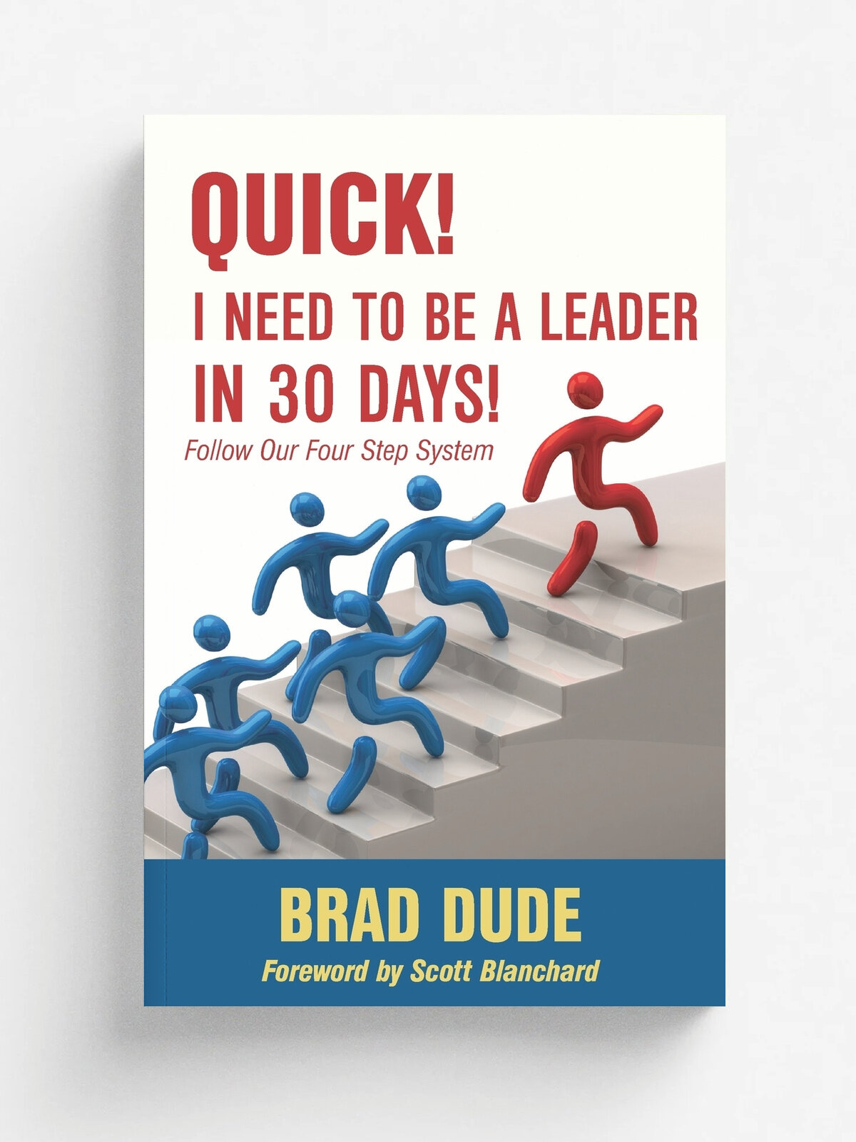 Quick! I Need to Be a Leader in 30 Days!