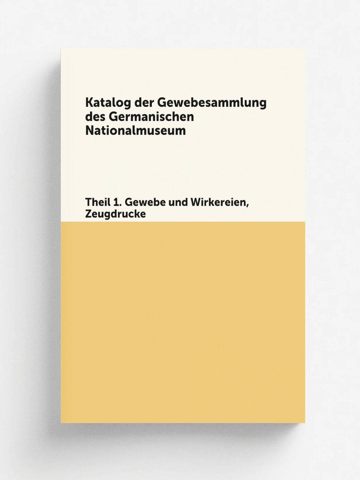 Katalog der Gewebesammlung des Germanischen Nationalmuseum. Theil 1. Gewebe und Wirkereien, Zeugdrucke | Theodor Hampe | 1896 | N.rnberg, Germanisches…