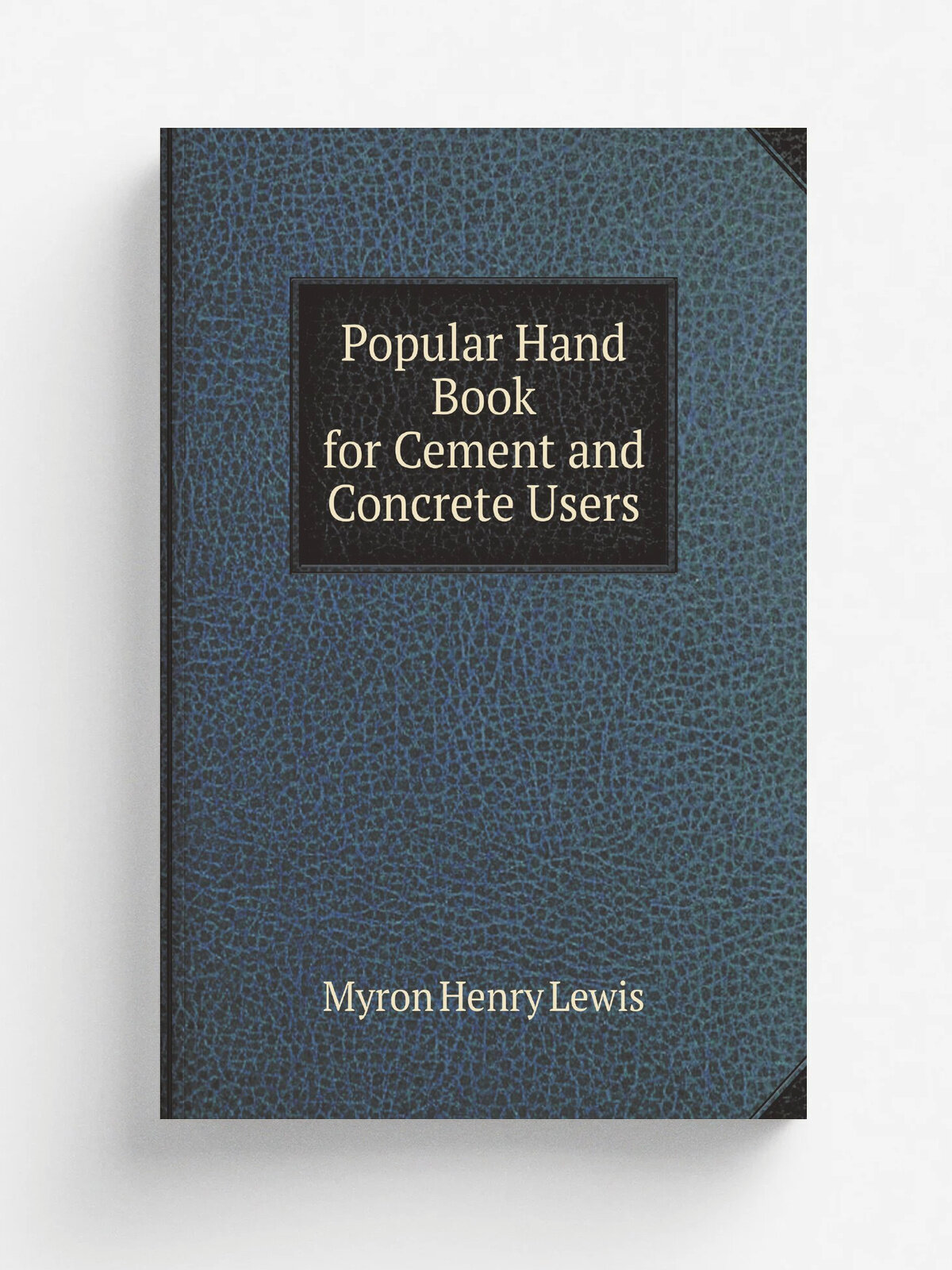 Popular Hand Book for Cement and Concrete Users
