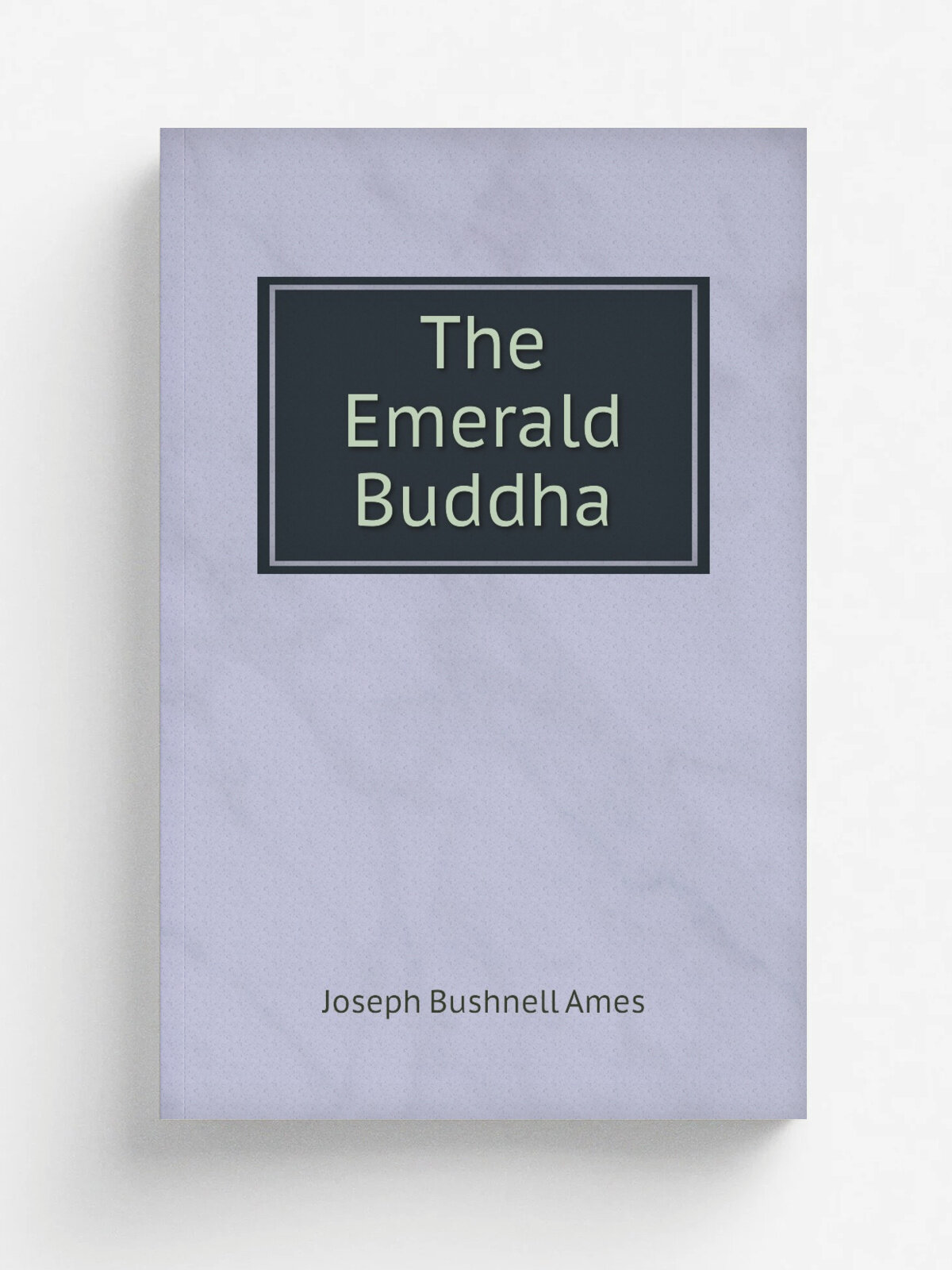The Emerald Buddha | Joseph Bushnell Ames | Репринт