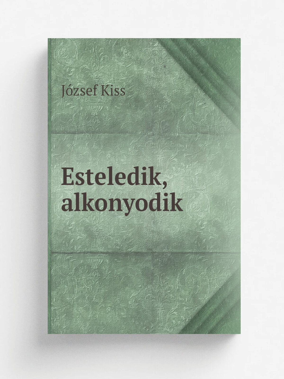 Esteledik, alkonyodik | J.zsef Kiss | 1920 | Budapest : Pantheon Irodalmi Int.zet | Репринт
