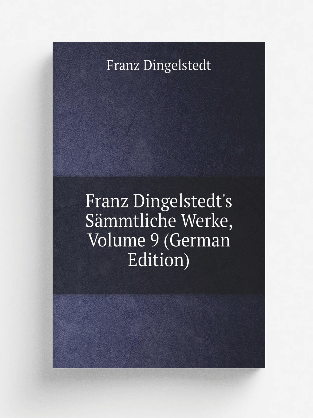 Franz Dingelstedt's S.mmtliche Werke, Volume 9 (German Edition) | Franz Dingelstedt | Репринт
