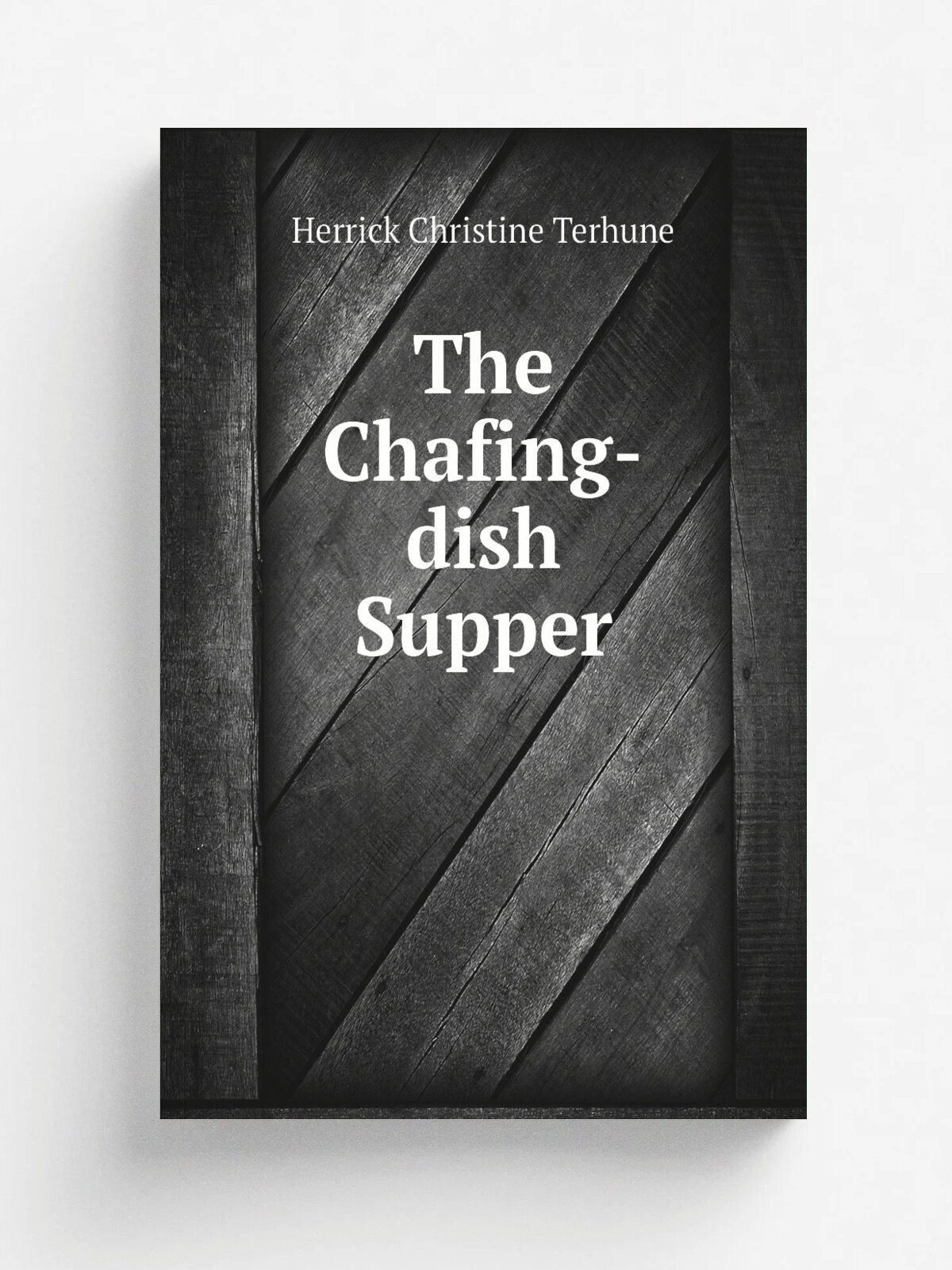 The Chafing-dish Supper | Herrick Christine Terhune | Репринт