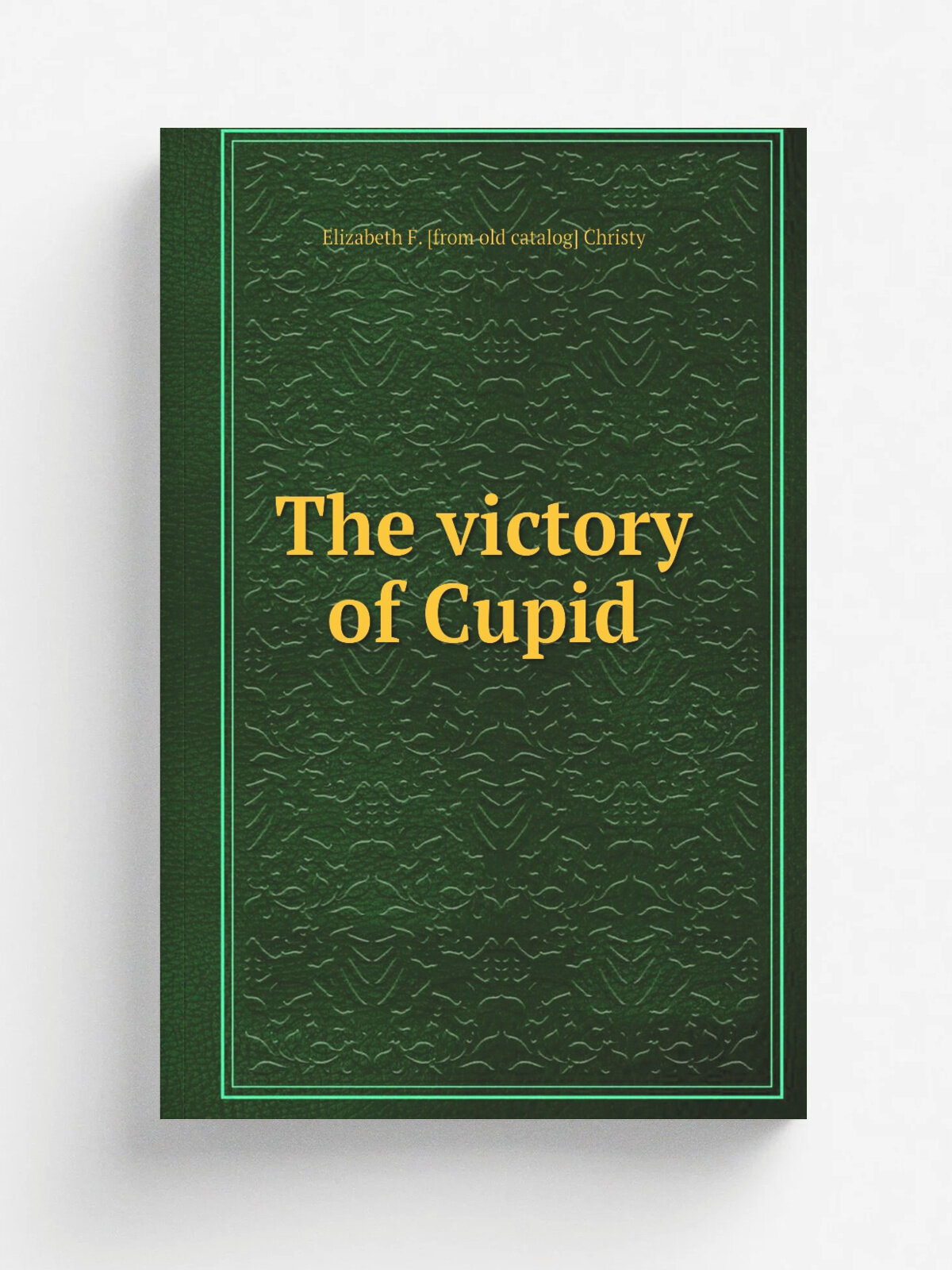 The victory of Cupid | Elizabeth F. . from old catalog. Christy | Репринт