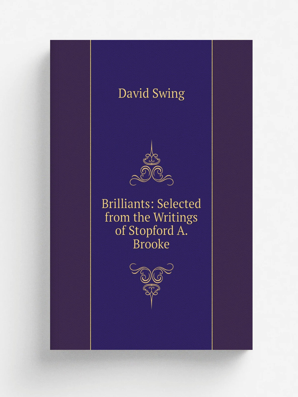 Brilliants: Selected from the Writings of Stopford A. Brooke | David Swing | 1893 | H.M. Caldwell | Репринт