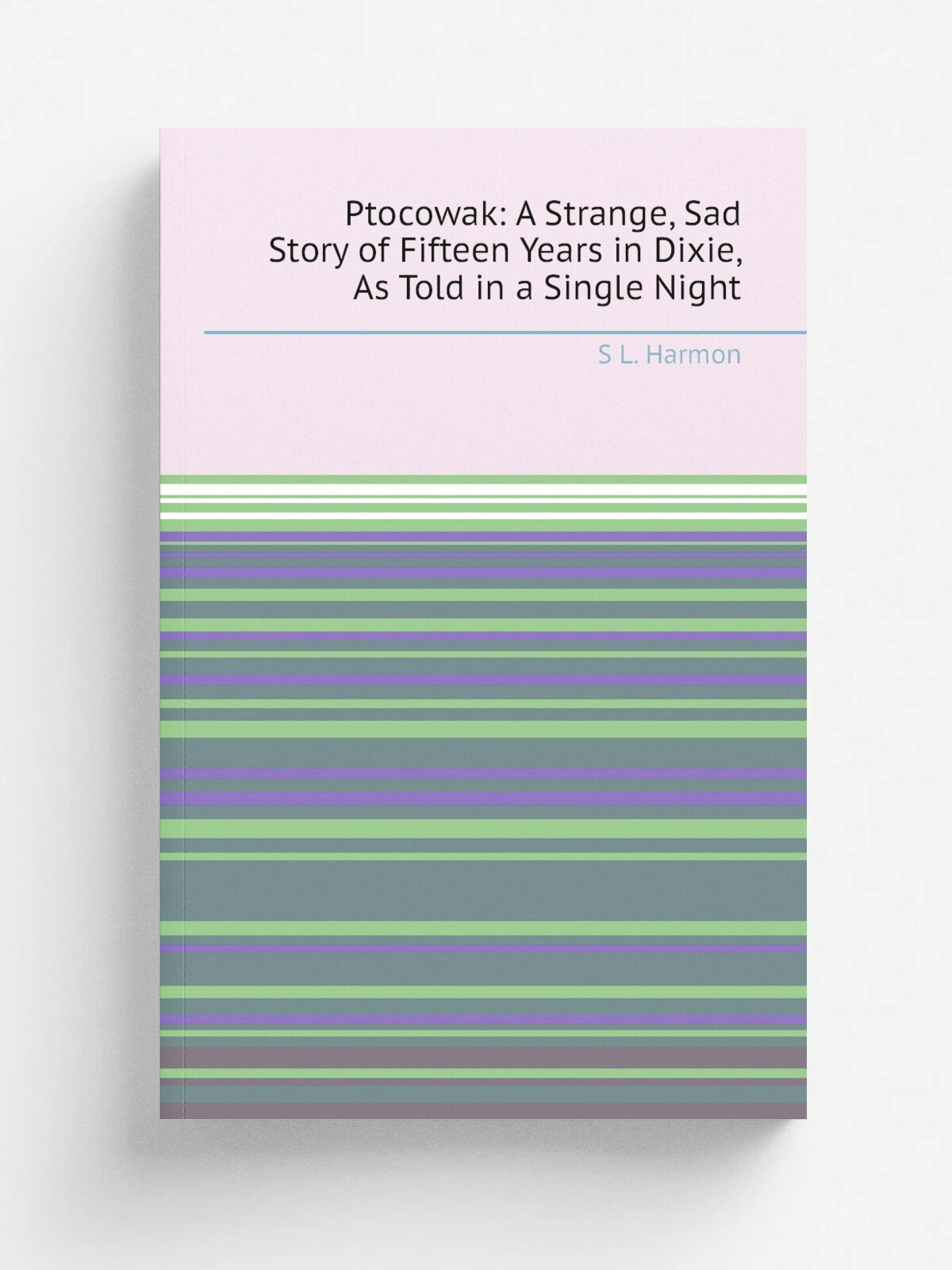 Ptocowak: A Strange, Sad Story of Fifteen Years in Dixie, As Told in a Single Night