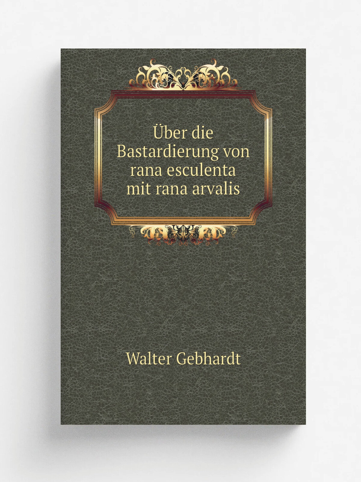 . ber die Bastardierung von rana esculenta mit rana arvalis | Walter Gebhardt | Репринт