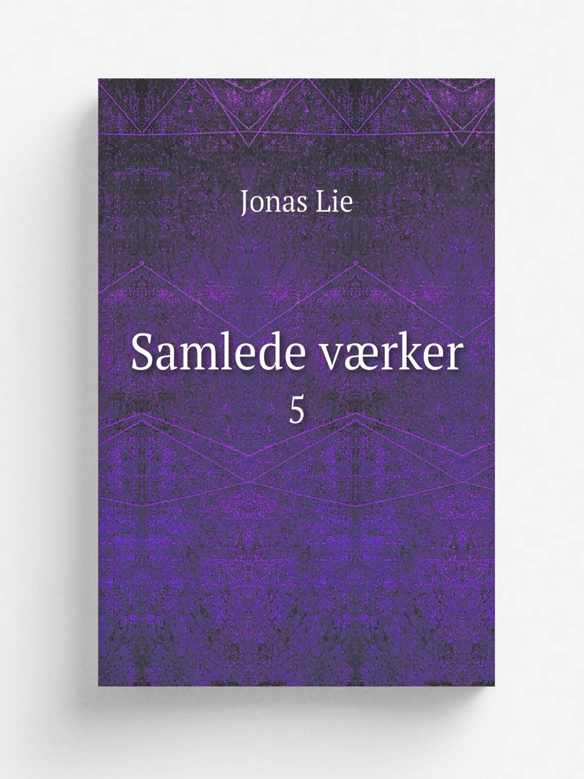 Samlede v.rker. 5 | Jonas Lie | 1902 | Kj.benhavn ; Kristiania : Gyldendalske boghandel, Nordisk forlag | Репринт