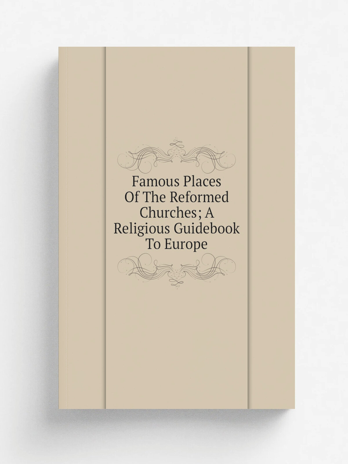 Famous Places Of The Reformed Churches; A Religious Guidebook To Europe | Репринт