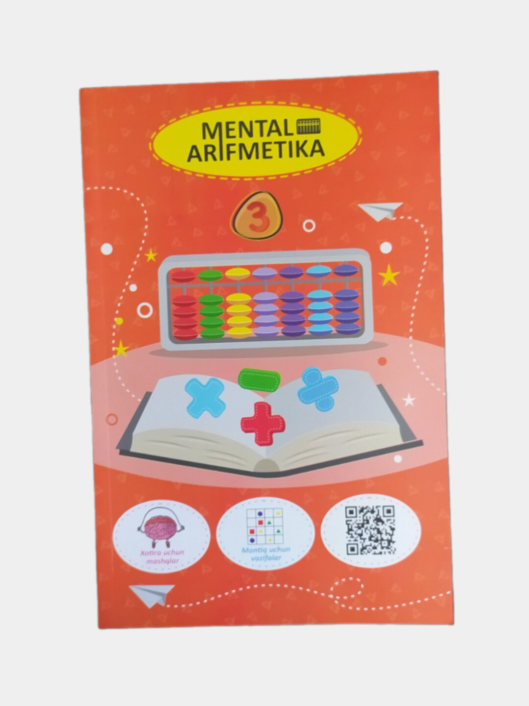 Mental arifmetika 3. D. Xudaybergenova — bolalar tafakkuri va ijodiy fikrlashini kengaytiruvchi kitob