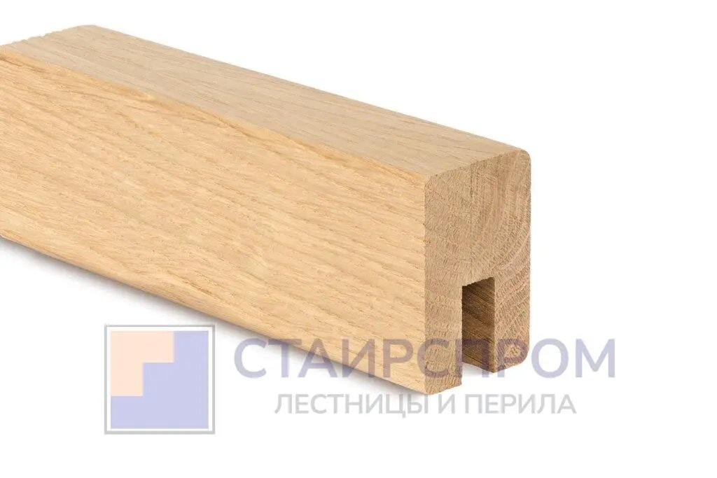 Квадратный поручень из массива дуба 40x60мм с пазом на стекло от 8 до 20мм СтаирсПром