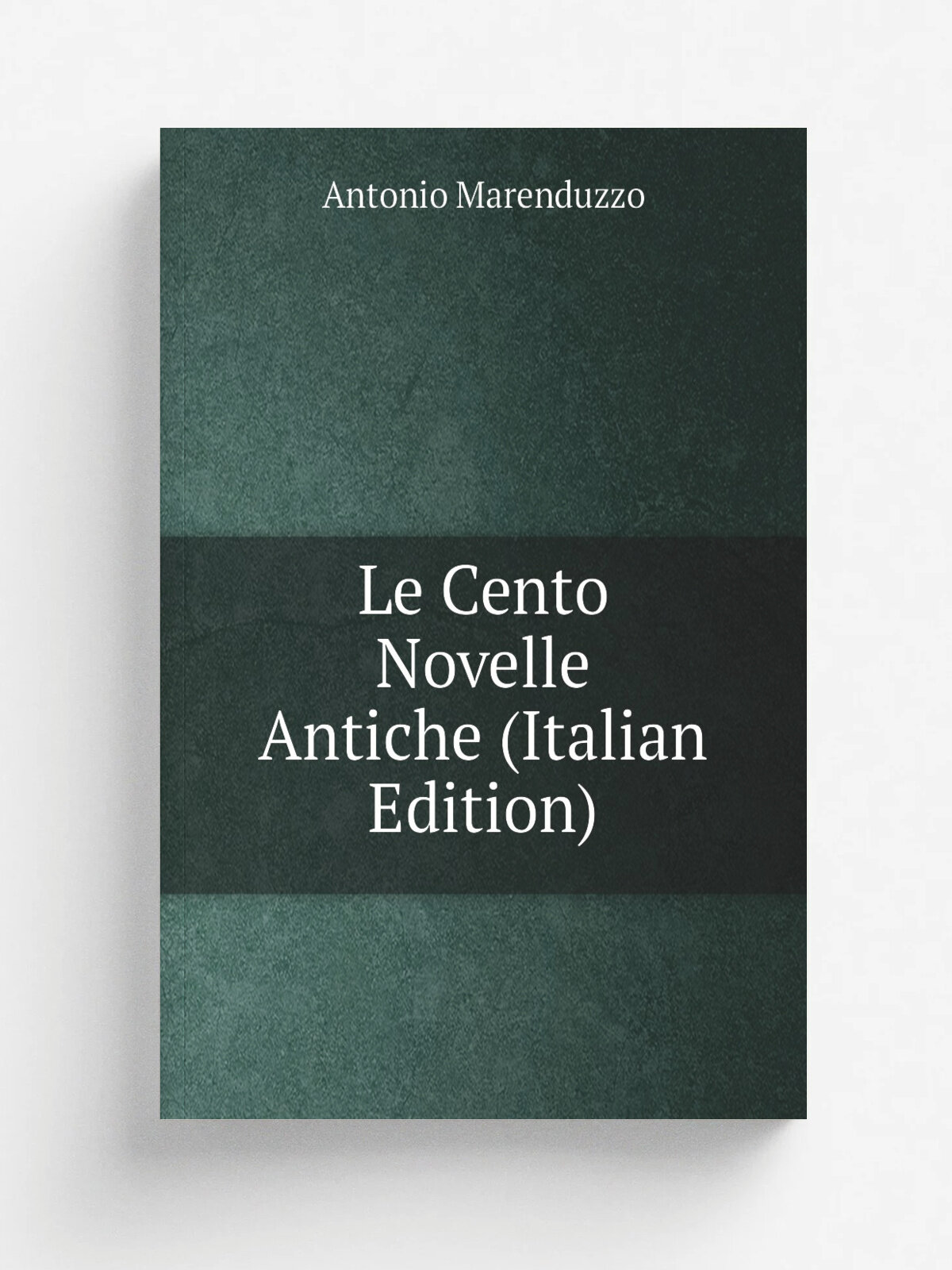Le Cento Novelle Antiche (Italian Edition) | Antonio Marenduzzo | Репринт