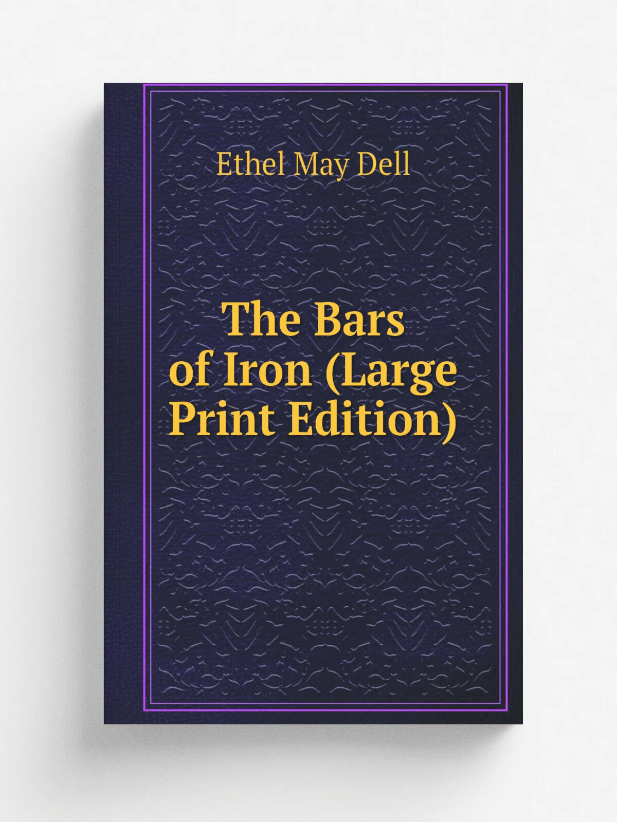 The Bars of Iron (Large Print Edition) | Ethel May Dell | Репринт