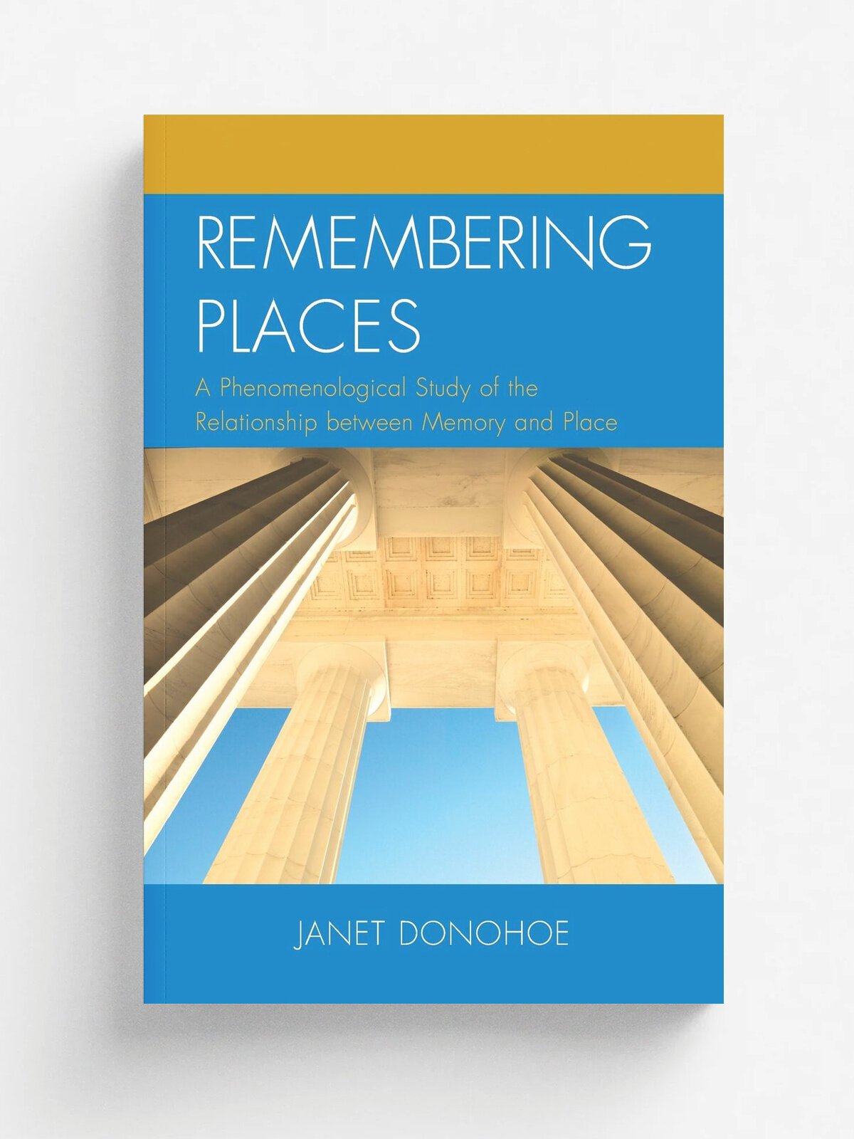 Remembering Places. A Phenomenopb | Janet Donohoe | Rowman & Littlefield Publishers, Inc, 2016 | Английский язык