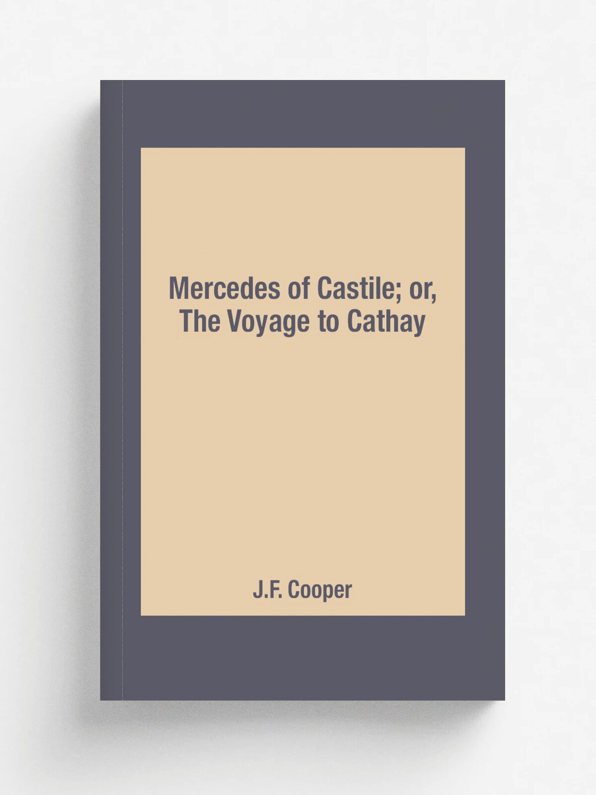 Mercedes of Castile; or, The Voyage to Cathay