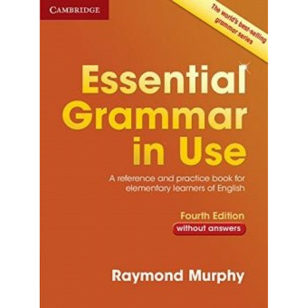 Essential Grammar in Use without Answers: A Reference and Practice Book for Elementary Learners of English. 4th Edition